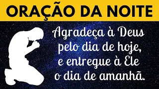 Oração da Noite - Agradeça à Deus pelo hoje e entregue à Ele o amanhã