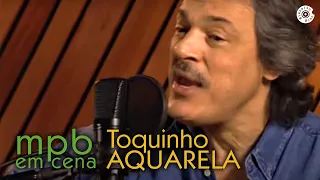 Aquarela - Toquinho (DVD MPB em Cena)