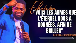 🎤VOICI LES ARMES QUE L'ÉTERNEL NOUS A DONNÉES, AFIN...|PST. ATHOM'S MBUMA |PRÉDICATION |EXHORTATION