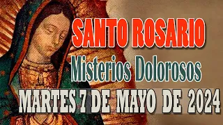 SANTO ROSARIO HOY MARTES 7 DE MAYO DE 2024 MISTERIOS DOLOROSOS   AVE MARIA CATOLICO