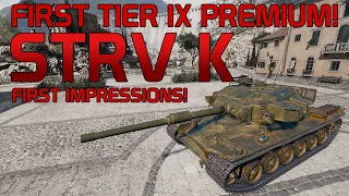 The FIrst Tier IX premium: Strv K ! First Impressions!| World of Tanks