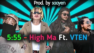 5:55 - High Ma Ft. VTEN (Music Video) || Prod. By saayen ||