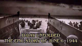 D-Day Unfolded: The Epic Story of June 6, 1944