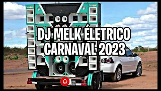 DJ MELK ÉLETRICO _ CARNAVAL 2023