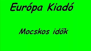 Európa Kiadó - Mocskos idők