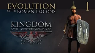 Evolution of the Roman Legions: Part 1 - Kingdom  (8-7th Century BC)