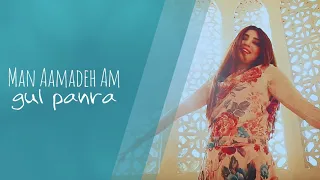 Man Amadeh Am•••Gul Panra•••Lyrics ©