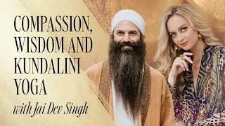 Compassion, Wisdom and Kundalini Yoga with Jai Dev Singh