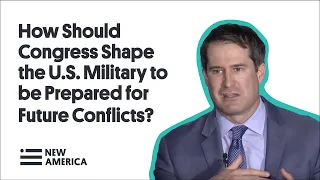 FSF 2019: How Should Congress Shape the U.S. Military to be Prepared for Future Conflicts?