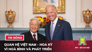 Việt Nam - Hoa Kỳ thiết lập quan hệ đối tác chiến lược toàn diện, vì hoà bình, hợp tác và phát triển