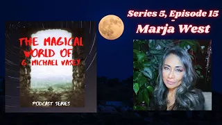 The Magical World of G. Michael Vasey 5-15: Marja West