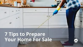 7 Quick Tips for Preparing Your Home For Sale