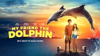My Friend The Dolphin | UK Trailer | Starring Patrick Muldoon and Kevin Sorbo