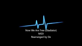 Now We Are Free (Gladiator) MIDI Rearranged by De