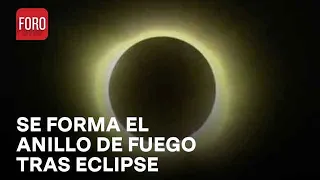 Eclipse Total 2024 en Durango; así se formó el anillo de fuego - Las Noticias