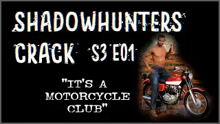 Shadowhunters 3x01 Crack |  😂 "It's a motorcycle club"