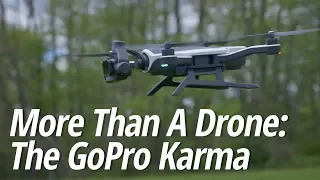 The GoPro Karma | More Than A Drone