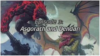 The complete history of D&D Episode 3: Asgorath, and Dendar!