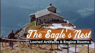 The Eagle's Nest: Looted Artifacts & Engine Rooms | American Artifact Episode 68