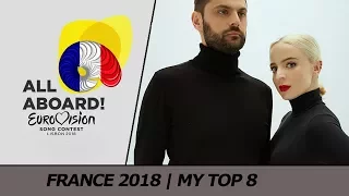 Eurovision 2018 FRANCE (FINAL - Destination Eurovision) | My Top 8