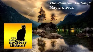 CBS RADIO MYSTERY THEATER -- "THE PHANTOM LULLABY" (5-29-74)