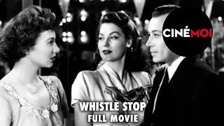 Whistle Stop (1946) Full Movie - Ava Gardner, George Raft & Tom Conway
