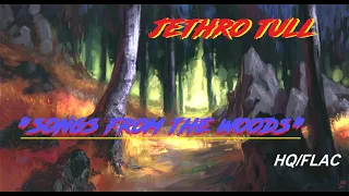 HD HQ FLAC  JETHRO TULL -  SONGS FROM THE WOOD  Best Version ENHANCED AUDIO & LYRICS