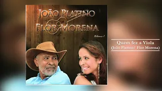 Quem fez a viola - João Platino e Flor Morena