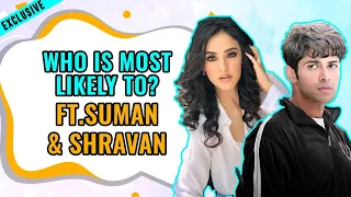 Who is most likely to? Ft.Suman-Shravan aka Kanikka Kapur - Mohit Kumar | Ek Duje Ke Vaaste 2