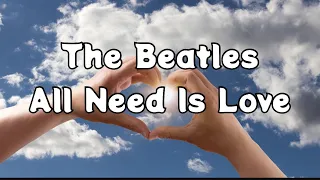 The Beatles - All Need Is Love 【愛こそ全て】 【和訳】