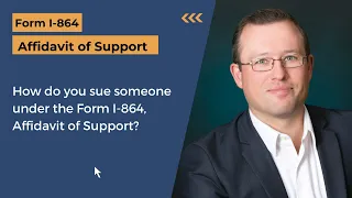 How do you sue someone under the Form I-864, Affidavit of Support?