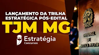 Concuros TJM MG: Lançamento da Trilha Estratégica Pós-Edital