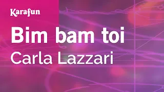 Bim bam toi - Carla Lazzari | Karaoke Version | KaraFun