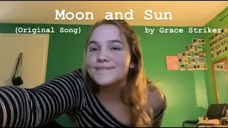 Moon and Sun by Grace Striker (Original Song)