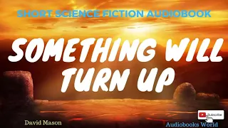 Audiobook bedtime short science fiction story - Something Will Turn Up