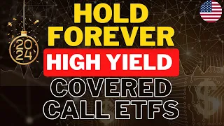 2024 HOLD FOREVER U.S. High Yield Covered Call ETFs | Income Portfolio Building