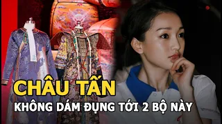 Châu Tấn mua toàn bộ trang phục của mình trong Như Ý Truyện nhưng không dám đụng tới 2 bộ này