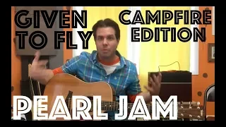 Guitar Lesson: Pearl Jam Given To Fly - Solo Acoustic Campfire Edition