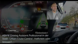 #BMW Driving Assistant Professional in der Stadt - Urban Cruise Control - Helferlein oder Stresser?