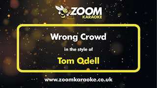 Tom Odell - Wrong Crowd - Karaoke Version from Zoom Karaoke