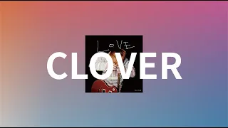 나의 클로버가 되어줄래🍀: 스다 마사키 - CLOVER [가사/해석/발음]