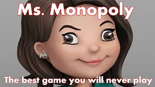 Ms. Monopoly, the best game you will never play