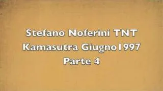 Stefano Noferini TNT Kamasutra Gennaio 1997 Parte 4