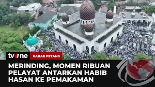Ribuan Pelayat Antarkan Jenazah Habib Hasan bin Ja'far Assegaf ke Pemakaman | Kabar Petang tvOne