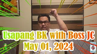 Usapang BK with Boss JC: May 01, 2024