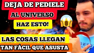 ¡DEJA DE PEDIRLE AL UNIVERSO Y HAZ ESTO! ¡FUNCIONA! ley de la atraccion