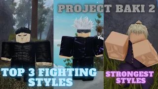 PROJECT BAKI 2 TOP 3 STRONGEST FIGHTING STYLES IN THE GAME!!! THESE STYLES ARE BUSTED!!!!