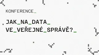 Konference – Jak na data ve veřejné správě