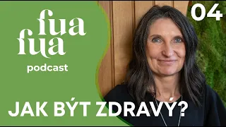 Jak být zdravý? Fua Fua Podcast #4 - Margit Slimáková