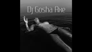 Gosha Axe -  ЛИРИКА Russian Deep House MIX